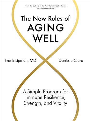 The New Rules of Aging Well: A Simple Program for Immune Resilience, Strength, and Vitality von Artisan